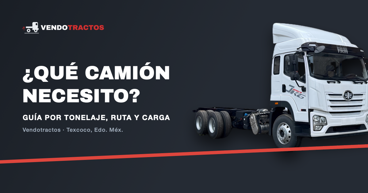 ¿Qué camión necesito? Guía por tonelaje, ruta y tipo de carga