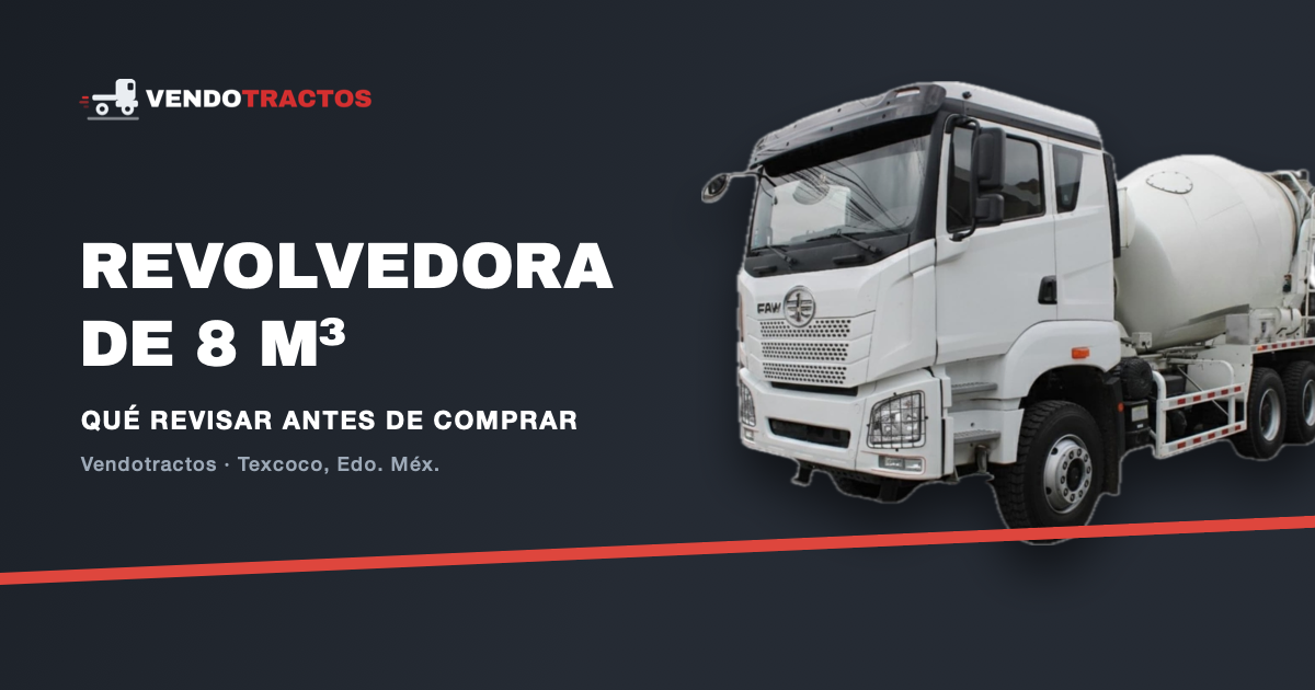 Revolvedora de 8 m³: qué revisar antes de comprar una
